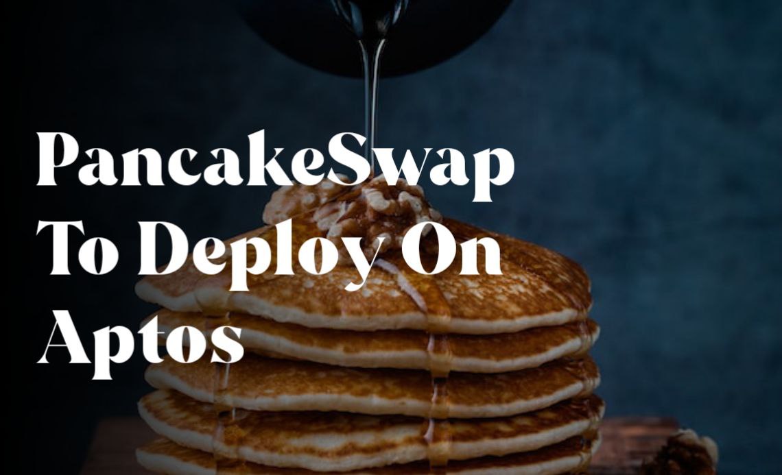 PancakeSwap Proposes Launching on Aptos Blockchain “Quickly” in Q4